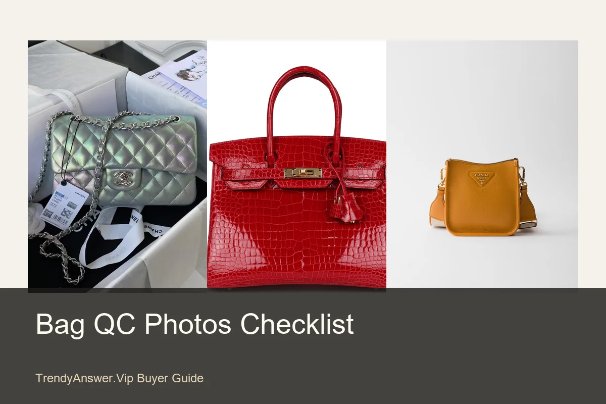 Bag QC photos checklist with product angles, hardware, stitching, base, and interior review cues.
