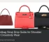 Handbag Strap Drop Guide for Shoulder and Crossbody Wear practical comparison guide.